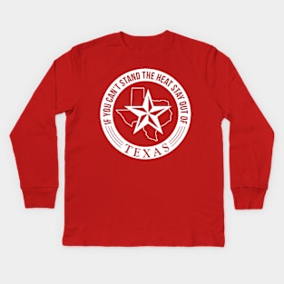 If You Can't Stand the Heat Kids Long Sleeve T-Shirt